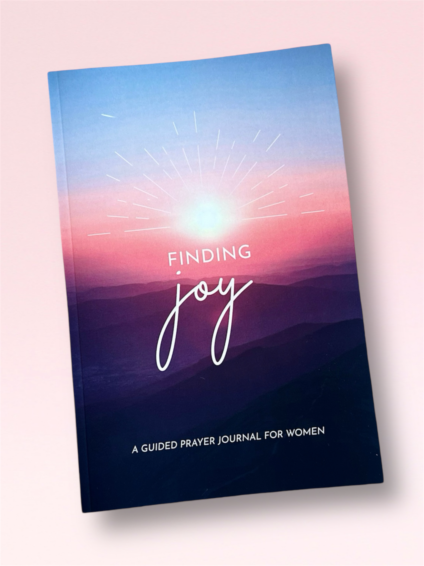 Finding Joy: A Guided Prayer Journal for Women